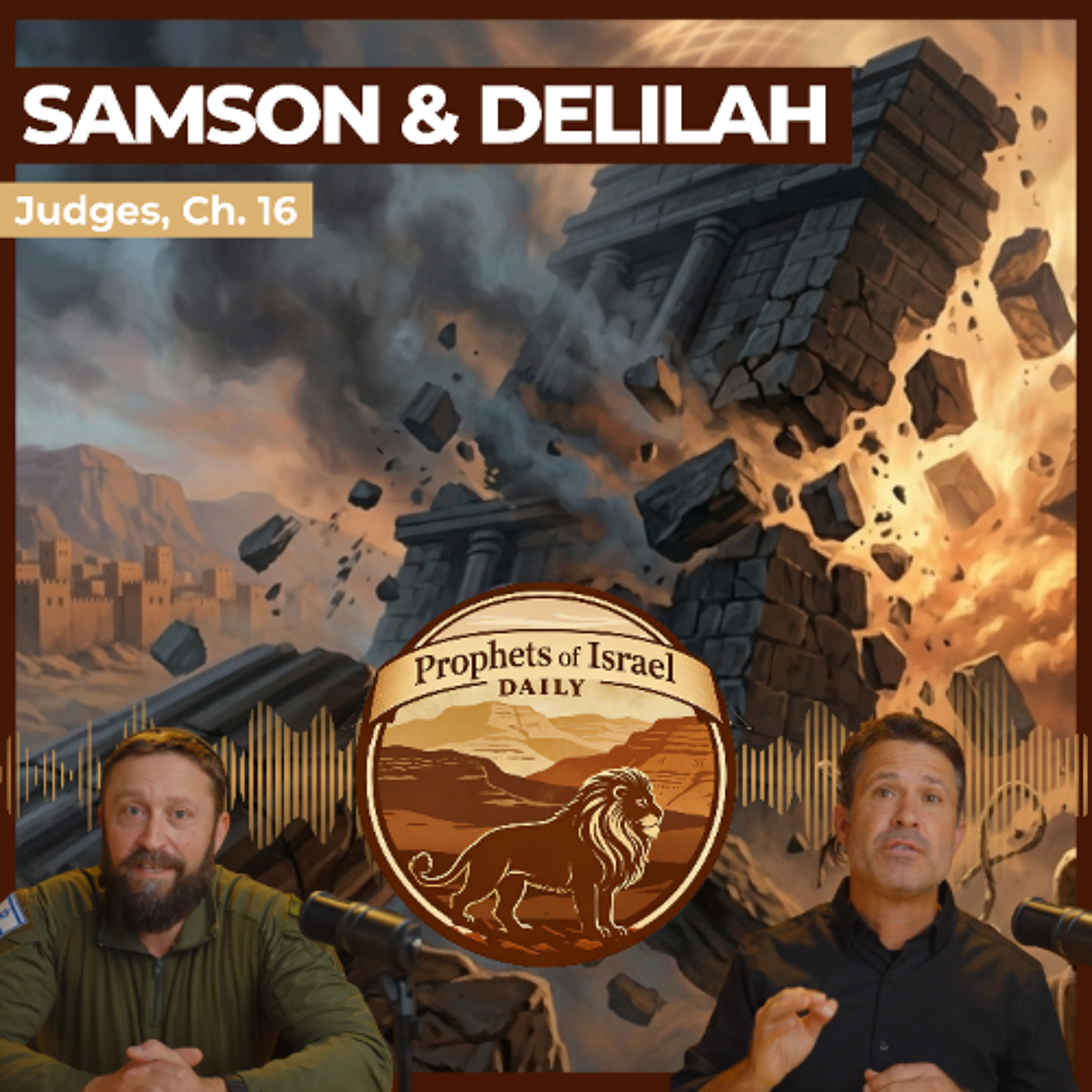 Judges, Chapter 16 - Samson & Delilah | Prophets of Israel Daily