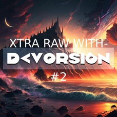 XTRA RAW WITH - DEVORSION #2