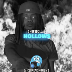 $nup3Dollaz X Hollows