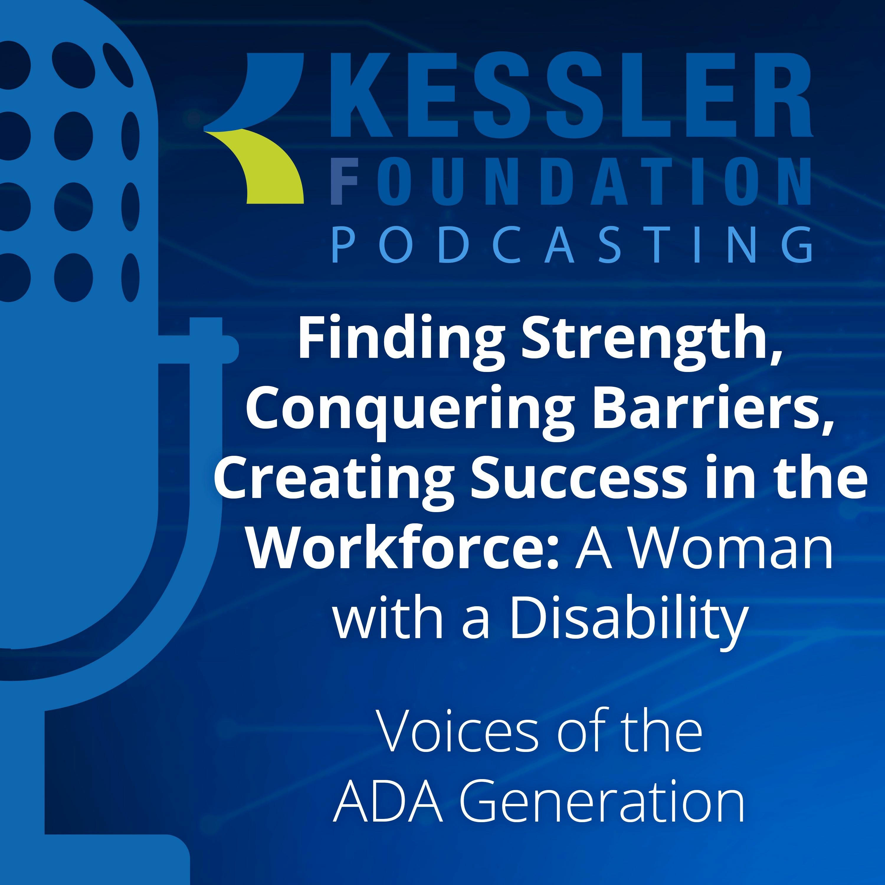 Finding Strength, Conquering Barriers, Creating Success in the Workforce: A Woman with a Disability