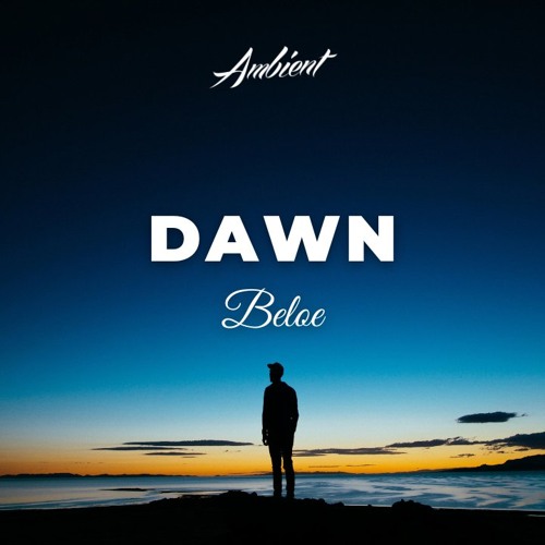 Beloe - Dawn