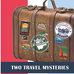 View EBOOK 🗸 Two Travel Mysteries: Bullets in Bolivia, Homicide in Havana by  Joseph