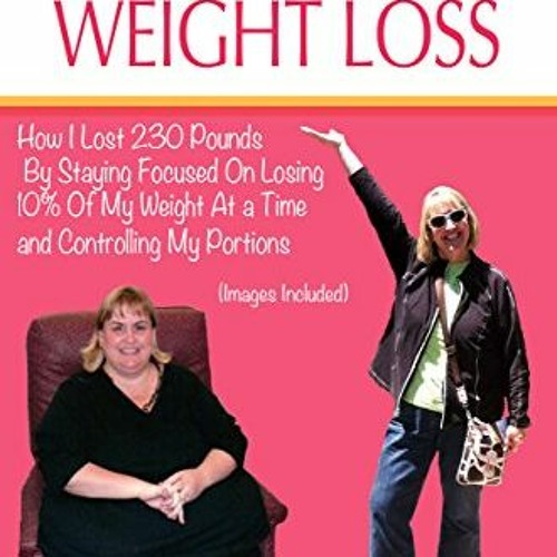 Read ❤️ PDF Walking For Weight Loss (Pictures Included): How I Lost 230 Pounds By Staying Focuse