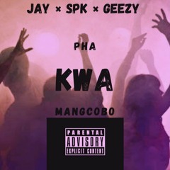 KWAMANGCOBO ft geezydasavagesa x Spk