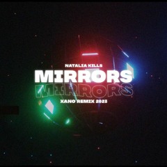 Natalia Kills - Mirrors (DJ XANO Remix 2023)