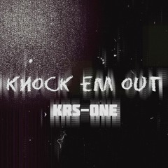 KRS-One - Knock Em Out