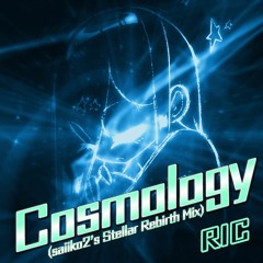 RIC - Cosmology (saiiko2's Stellar Rebirth Mix)