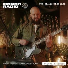 The Unpigeonholeable Sound - Mondo Radio 01/11/23