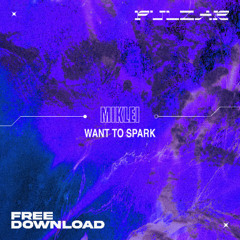 PULZAR 4 FREE: MIKLEI - Want To Spark [FREE DL]
