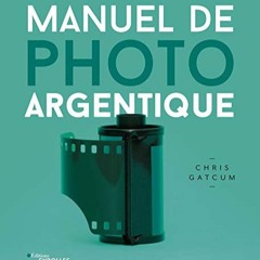 [Télécharger le livre] Manuel de photo argentique (Eyrolles) (French Edition) en version ebook ddR