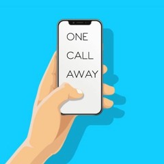 ONE CALL AWAY