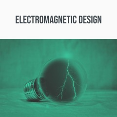 Electromagnetic Design - Demo Track