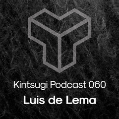 Kintsugi Podcast 060 - Luis de Lema