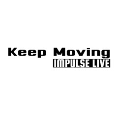 Impulse Live - Keep Moving