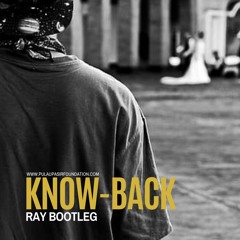 Know-Back (Ray Bootleg)