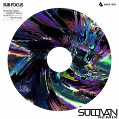 Sub Focus - Stomp (Sullivan Remix)[Free Download]