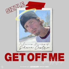 Sizzle Shane - Get Off Me (Prod By Omega)