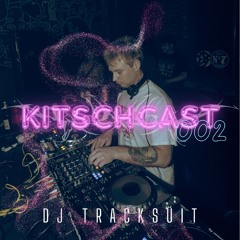 KITSCHCAST002 - DJ TRACKSÜIT