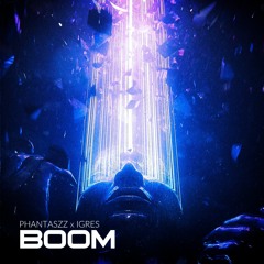 IGRES, Phantaszz - BOOM