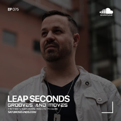 Grooves and Moves 075 | Leap Seconds