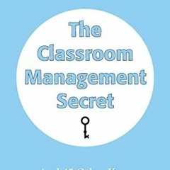 Ebook (download) The Classroom Management Secret: And 45 Other Keys to a Well-Behaved Class