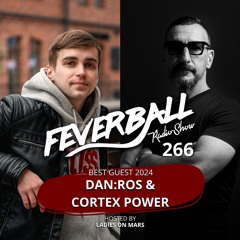 Feverball Radio Show 266 With Ladies On Mars + DANROS And CORTEX POWER