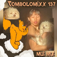 TOMBOLOMIXX 137 - Mui Mui
