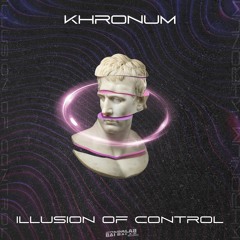 Khronum - Illusion Of Control [Original Mix] FREE DOWNLOAD