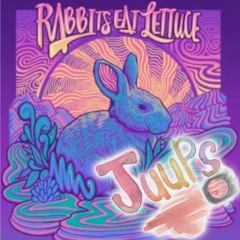 Juups - Rabbits Eat Lettuce 2021 - Crop Psycles Bass Station