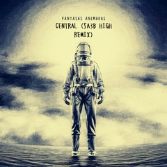 Fantasías Animadas - Central (Sa3b High Remix)