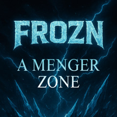 A menger Zone (FROZN)