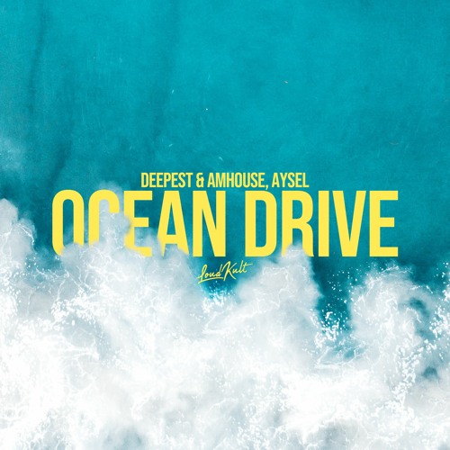 Deepest & AMHouse, AYSEL - Ocean Drive
