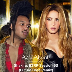 Shakira: BZRP Session 53 (Future Bass Remix)