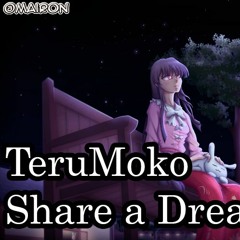 TeruMoko Share A Dream