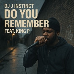 Dj J Instinct Presents King P - Do You Remember