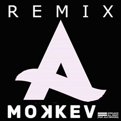 Afrojack - All Night ft Ally Brooke (MOKKEV REMIX)