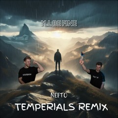 NEFTO - I'll Be Fine (TEMPERIALS Remix)