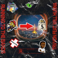 Trvvon Ft. Will Hunna - Running To The Bands