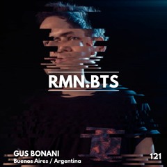 RMN.BTS 121 w/ Gus Bonani