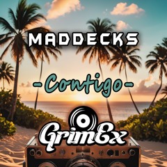 Maddecks & Grim Ex - Contigo (Extended Edit)