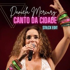 Daniela Mercury - Canto Da Cidade (Stilck Edit) FILTERED - FREE DOWNLOAD 4 THE REAL DEAL