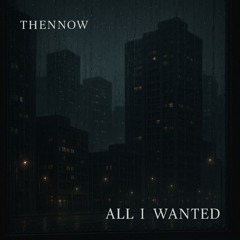 all i wanted