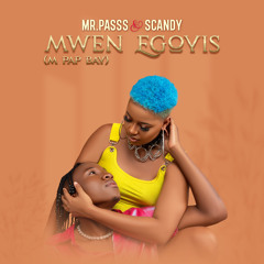 MR.PASSS & SCANDY -Mwen Egoyis (M pap bay)