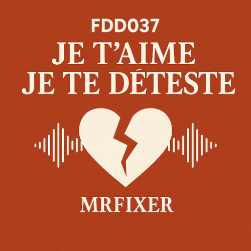 FDD037 – Je t’aime / Je te déteste