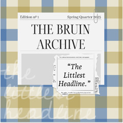 The Littlest Headline: The Bruin Archive – Episode 1: Gold Country Media