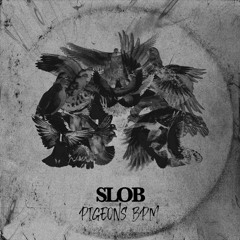 SLOB - Pigeon's Bpm