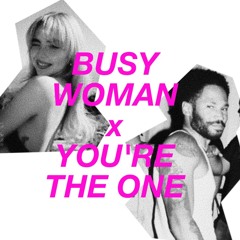 BUSY WOMAN x YOU'RE THE ONE
