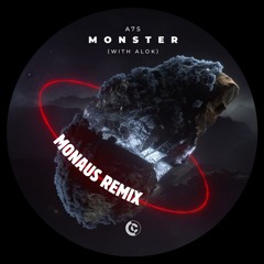 A7S & Alok - Monster (Monaus Remix) [FILTRED FOR COPYRIGHT]