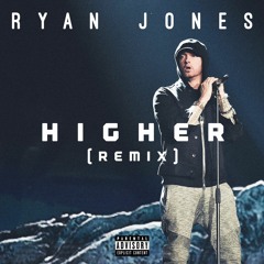 Higher (Remix) - Original Track by Eminem