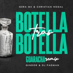 Gera MX, Christian Nodal - Botella Tras Botella (Remix) (Gindor & Dj Padman)